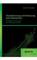 Charakterisierung und Vermessung einer Fräsmaschine