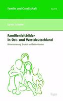 Familienleitbilder in Ost- Und Westdeutschland