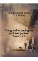 Slang and its analogues past and present Volume 1. A. B.