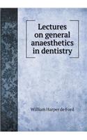 Lectures on General Anaesthetics in Dentistry