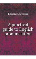 A practical guide to English pronunciation: (English)