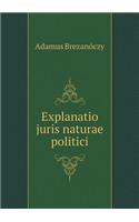 Explanatio Juris Naturae Politici