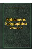 Ephemeris Epigraphica Volume 5: (Latin)