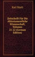 Zeitschrift Fur Die Alttestamentliche Wissenschaft, Volumes 21-22 (German Edition)