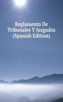 Reglamento De Tribunales Y Juzgados (Spanish Edition)