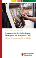 Implementação de Ciclos de Usinagem em Máquinas CNC