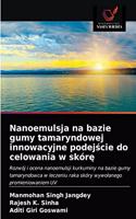 Nanoemulsja na bazie gumy tamaryndowej innowacyjne podejście do celowania w skórę