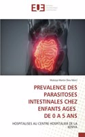 Prevalence Des Parasitoses Intestinales Chez Enfants Ages de 0 a 5 ANS