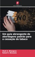 Um guia abrangente de abordagens padrão para a cessação do tabaco