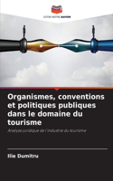 Organismes, conventions et politiques publiques dans le domaine du tourisme