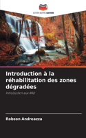 Introduction à la réhabilitation des zones dégradées