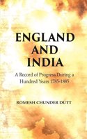 England and India: A Record of Progress During a Hundred Years 1785-1885