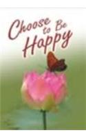 Choose To Be Happy