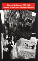 Nuevos realismos 1957-1962. Estrategias del objeto, entre readymade y espectaculo (Spanish Edition)