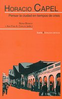 HORACIO CAPEL: Pensar la ciudad en tiempos de crisis