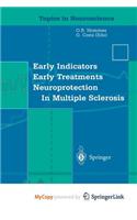 Early Indicators Early Treatments Neuroprotection in Multiple Sclerosis