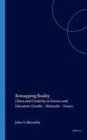 Remapping Reality: Chaos and Creativity in Science and Literature (Goethe-Nietzsche-Grass)