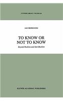 To Know or Not to Know