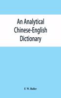 An analytical Chinese-English dictionary