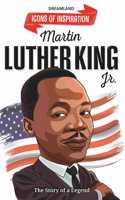 Martin Luther King Icons of Inspiration Illustrated Biography for Kids Age 6 - 12 Years