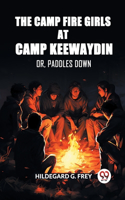 Camp Fire Girls at Camp Keewaydin Or, Paddles Down
