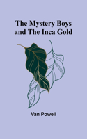 Mystery Boys and the Inca Gold