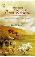 Thus Spake Lord Krishna : A Verse Transcreation of the Bhagvad Gita