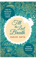 Till The Last Breath . . .