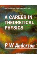 A Career in Theoretical Physics