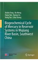 Biogeochemical Cycle of Mercury in Reservoir Systems in Wujiang River Basin, Southwest China