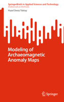 Modeling of Archaeomagnetic Anomaly Maps: Design and Calculation(SpringerBriefs in Mathematical Methods)