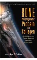 Bone Morphogenetic Protein and Collagen: An Advances in Tissue Banking Specialist Publication