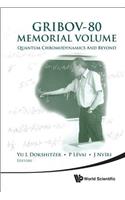 Gribov-80 Memorial Volume: Quantum Chromodynamics and Beyond - Proceedings of the Memorial Workshop Devoted to the 80th Birthday of V N Gribov