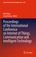 Proceedings of the International Conference on Internet of Things, Communication and Intelligent Technology