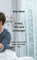 Schatz, Wir sind schwanger