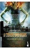 CACADORES DE SOMBRAS 1 A CIDADE DOS OSSO