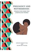 PREGNANCY and MOTHERHOOD