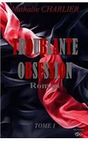 Troublante Obsession: Tome 1