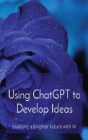 Using ChatGPT to Develop Ideas