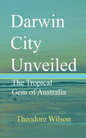 Darwin City Unveiled