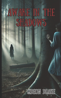 Awake In The Shadow