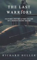Last Warriors: Cultures, History and Time Collide on a remote Pacific Island