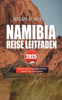 Namibia Reise Leitfaden 2025