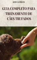 Guia Completo Para Treinamento de Cães Trufados
