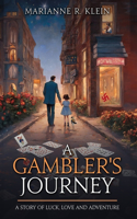 gambler's Journey: A Story of Luck, Love and Adventure