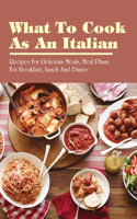 What To Cook As An Italian