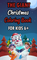 Giant Christmas Coloring Book For Kids 6+: A Festive Coloring Book Featuring Beautiful Winter Landscapes and Heart Warming Holiday Scenes for Stress Relief and Relaxation with Cheerful Santa 