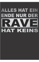 Alles Hat Ein Ende Nur Der Rave Hat Keins