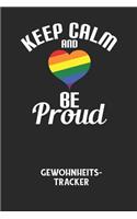 KEEP CALM AND BE PROUD - Gewohnheitstracker
