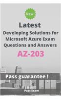 Latest Developing Solutions for Microsoft Azure Exam AZ-203 Questions and Answers: Guide for Real Exam